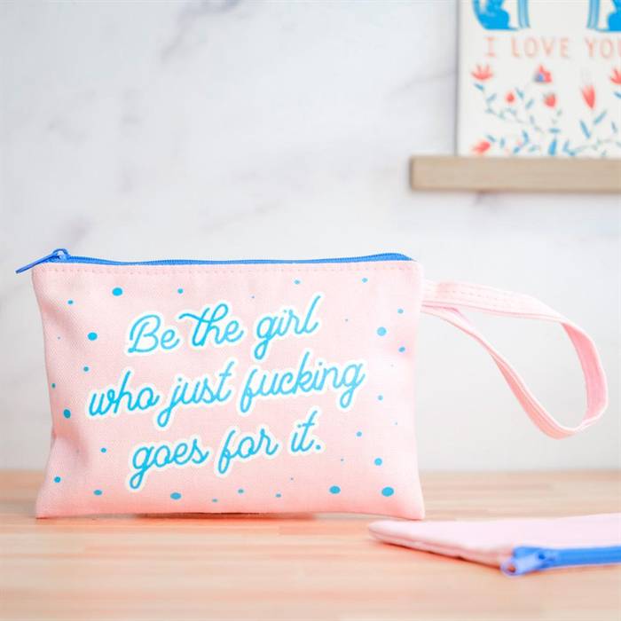 Be the Girl Who Just F*cking Goes For it Make up bag